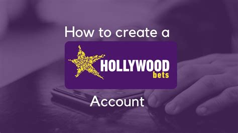 create a Hollywoodbets account